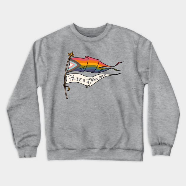 Pride is a Protest Crewneck Sweatshirt by jiniandtonic